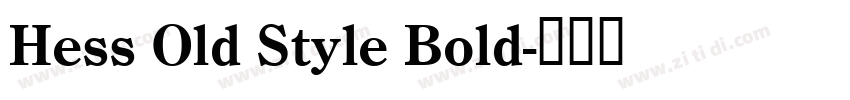 Hess Old Style Bold字体转换 Hess Old Style Bold字体转换